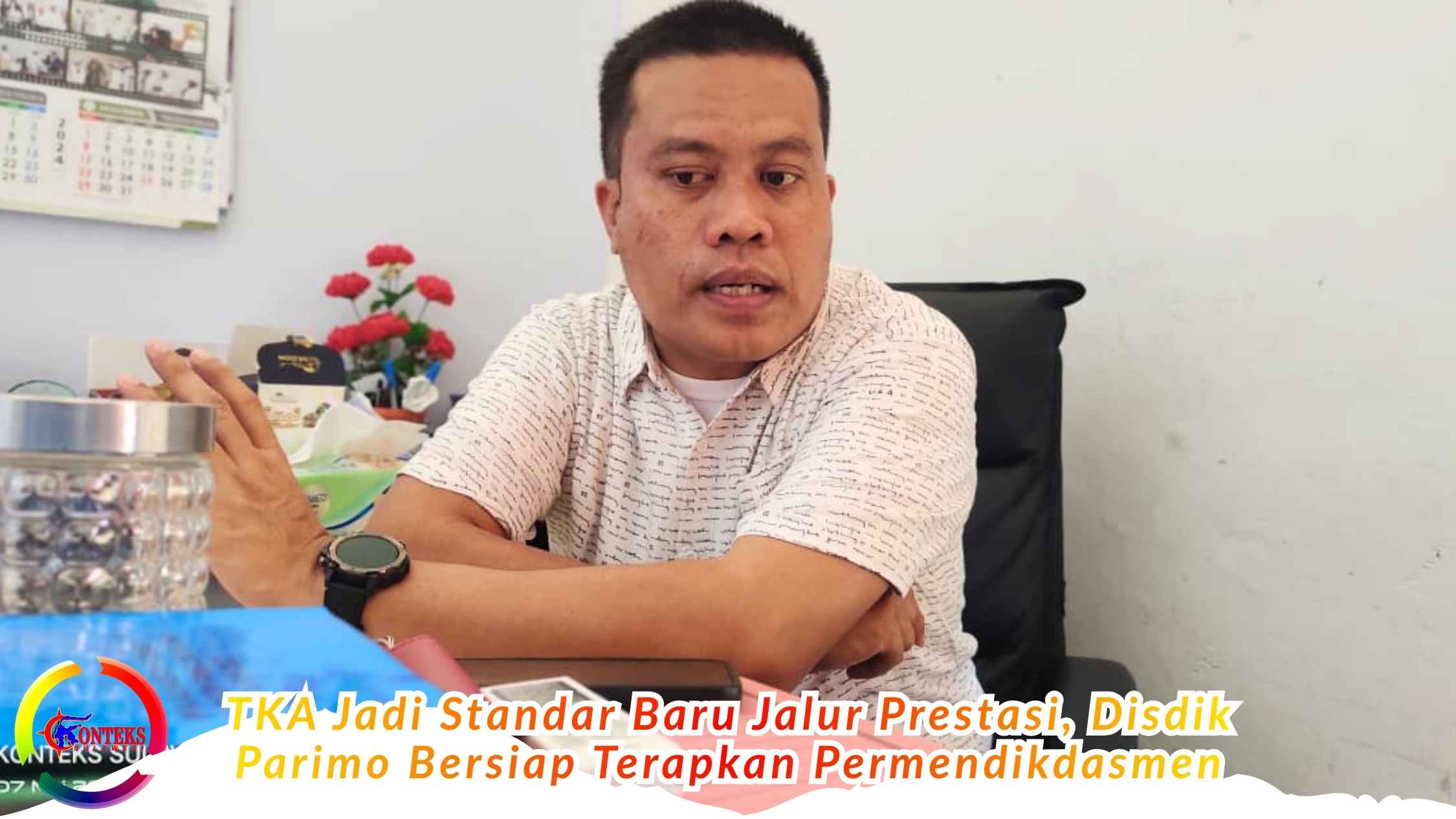 Keterangan Foto: Kepala Bidang Pendidikan Dasar Dinas Pendidikan dan Kebudayaan Kabupaten Parigi Moutong, Ibrahim, memberikan keterangan kepada wartawan terkait rencana penerapan Tes Kemampuan Akademik (TKA) sebagai standar baru jalur prestasi sesuai Permendikdasmen Nomor 9 Tahun 2025, di ruang kerjanya, Kamis (22/1/2026). Foto: Tommy Noho