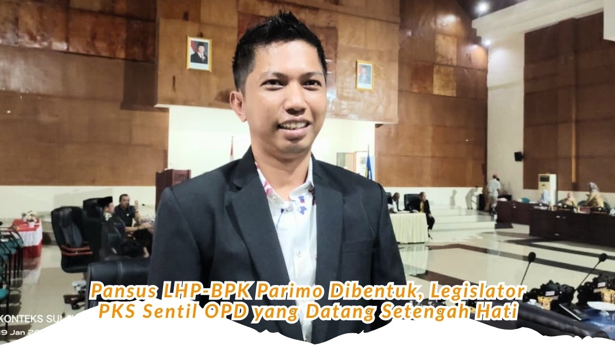 Keterangan Foto: Anggota DPRD Kabupaten Parigi Moutong Fraksi PKS, Apt. Muhammad Basuki, MH, menyampaikan interupsi dalam rapat paripurna pembentukan Panitia Khusus (Pansus) LHP-BPK, Senin (26/1/2026), menyoroti minimnya kehadiran pejabat teknis OPD yang dinilai melemahkan efektivitas pengawasan DPRD. Foto: Tommy Noho