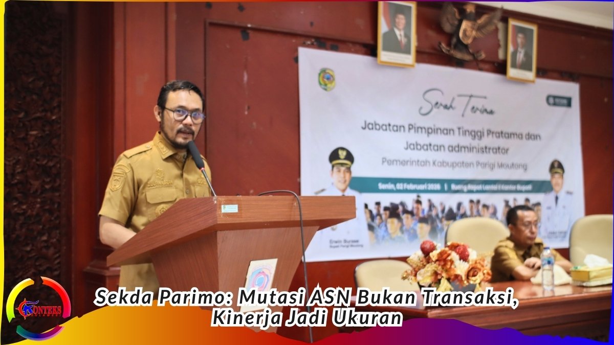 Keterangan Foto: Sekretaris Daerah Parigi Moutong, Zulfinasran, menyampaikan sambutan Bupati saat serah terima jabatan pejabat pimpinan tinggi pratama dan pejabat administrator di Aula Kantor Bupati Parigi Moutong, Selasa (2/2/2026). Pemerintah daerah menegaskan rotasi dan promosi ASN dilakukan sesuai aturan BKN dan diklaim berbasis kinerja, bukan transaksi. Foto: Basrul Idrus