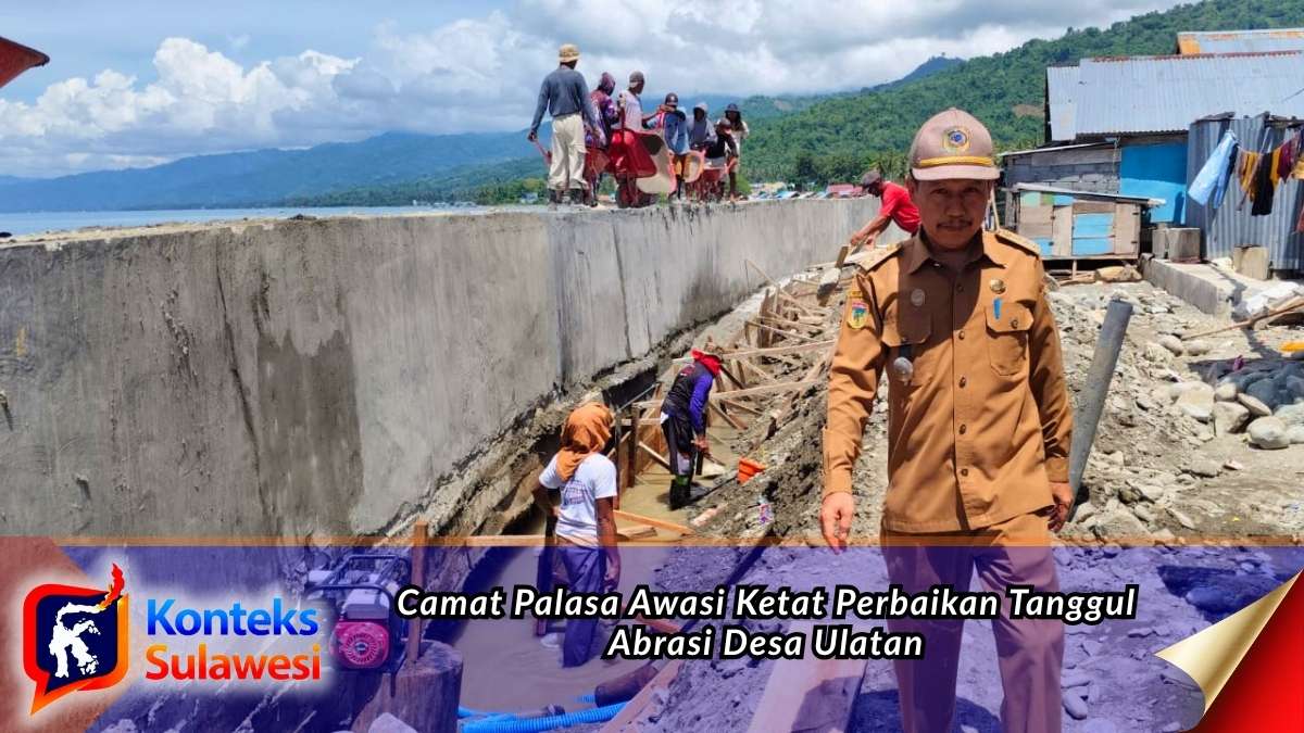 Camat Palasa Rusmin Suseno meninjau langsung progres perbaikan tanggul pengaman abrasi di Dusun II, Desa Ulatan, Kecamatan Palasa, Kabupaten Parigi Moutong, Senin (6/4/2026). Dalam kunjungan tersebut, ia memastikan penguatan pondasi tanggul berjalan sesuai rencana, sekaligus mengapresiasi pelibatan tenaga kerja lokal dalam proyek yang menjadi benteng perlindungan bagi warga pesisir dari ancaman gelombang laut. Foto: Izhar