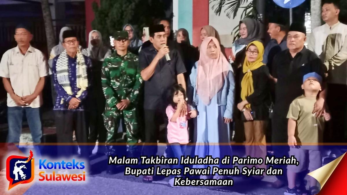 Bupati Parigi Moutong bersama unsur Forkopimda dan masyarakat melepas peserta Pawai Takbiran Iduladha 1447 Hijriah di Parigi Moutong. Kegiatan berlangsung meriah dengan gema takbir yang mengiringi malam penuh syiar, kebersamaan, dan ukhuwah Islamiyah. Foto: Diskominfo
